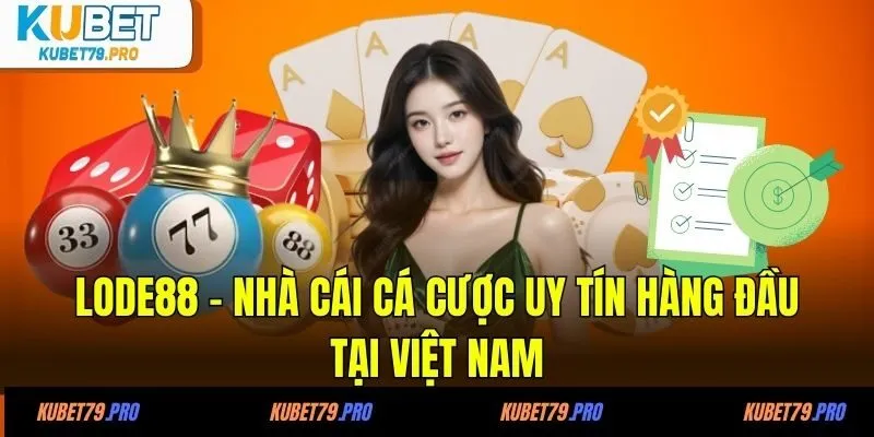 LODE88 - Nhà Cái Cá Cược Uy Tín Hàng Đầu Tại Việt Nam